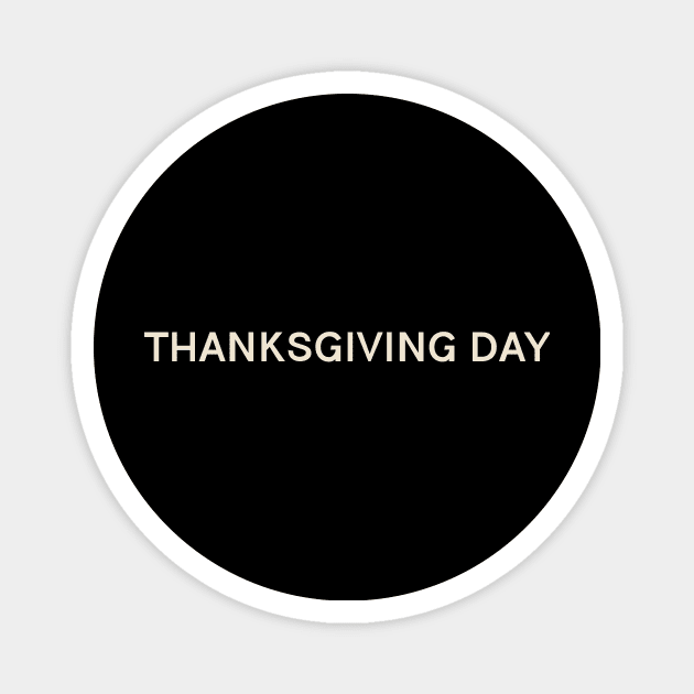 Thanksgiving Day On This Day Perfect Day Magnet by TV Dinners